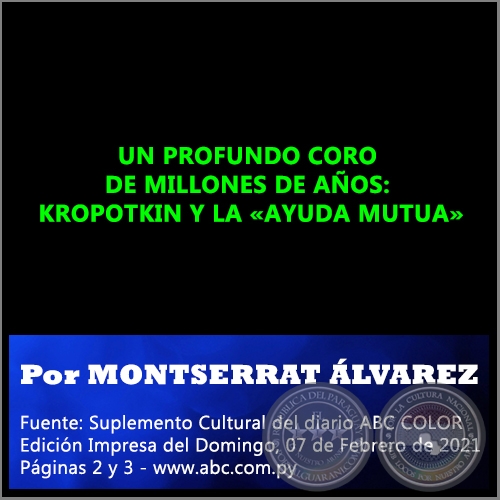 UN PROFUNDO CORO DE MILLONES DE AOS: KROPOTKIN Y LA AYUDA MUTUA - Por MONTSERRAT LVAREZ - Domingo, 07 de Febrero de 2021